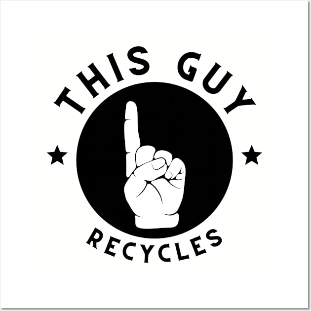 This Guy Recycles Wall Art by Anti Litter Club